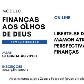 Instituto de Líderes - Novo Módulo - Finanças aos Olhos de Deus Instituto de Líderes - Novo Módulo - Finanças aos Olhos de Deus