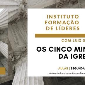 Instituto de Líderes - Os Cinco Ministérios da Igreja Instituto de Líderes - Os Cinco Ministérios da Igreja
